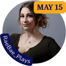 RaeBae_Plays | May 15